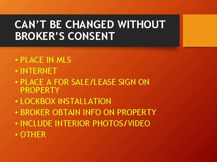 CAN’T BE CHANGED WITHOUT BROKER’S CONSENT • PLACE IN MLS • INTERNET • PLACE