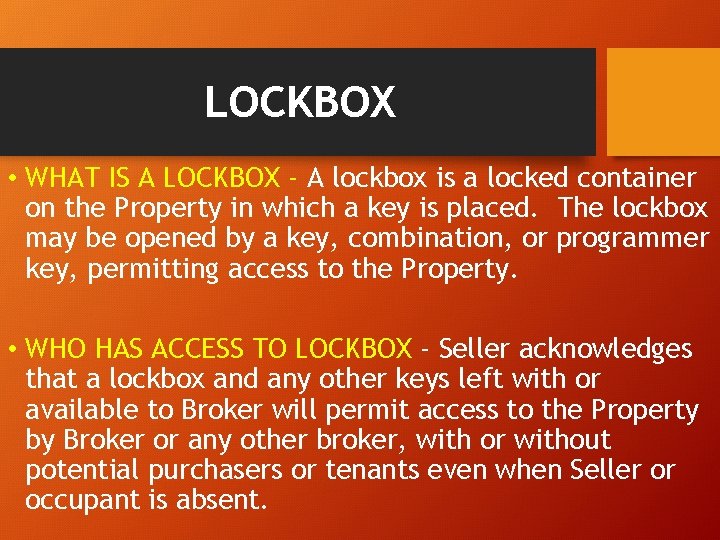 LOCKBOX • WHAT IS A LOCKBOX - A lockbox is a locked container on