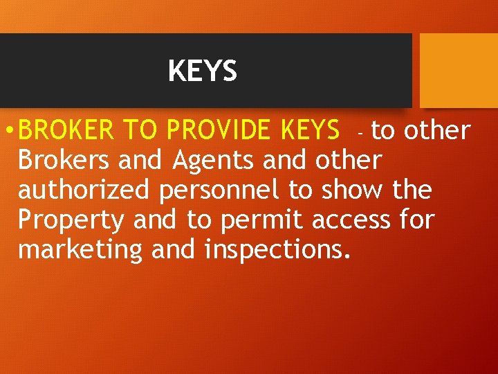 KEYS • BROKER TO PROVIDE KEYS - to other Brokers and Agents and other