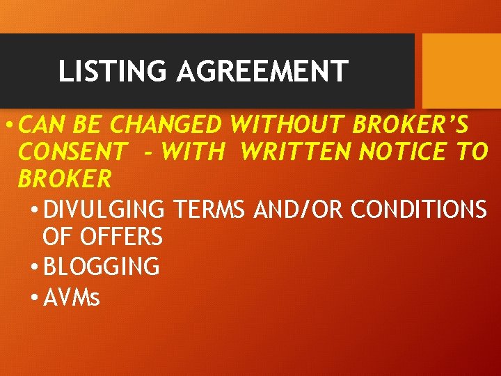 LISTING AGREEMENT • CAN BE CHANGED WITHOUT BROKER’S CONSENT - WITH WRITTEN NOTICE TO