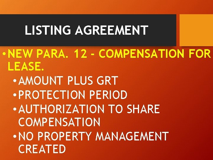 LISTING AGREEMENT • NEW PARA. 12 - COMPENSATION FOR LEASE. • AMOUNT PLUS GRT