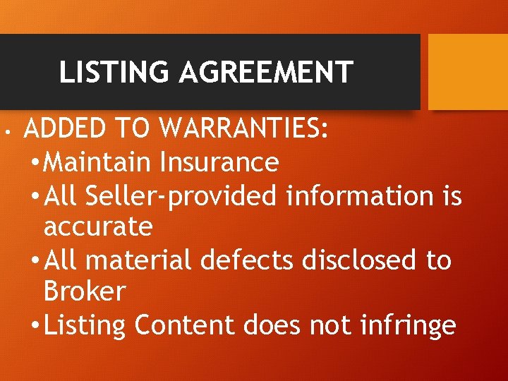 LISTING AGREEMENT • ADDED TO WARRANTIES: • Maintain Insurance • All Seller-provided information is