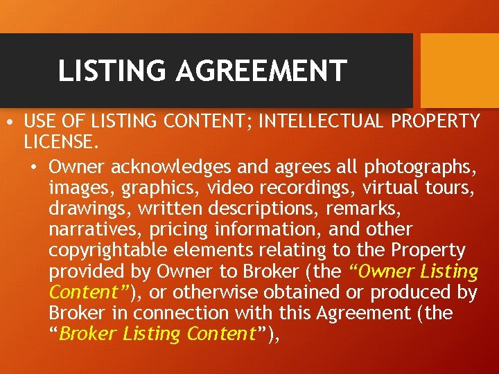 LISTING AGREEMENT • USE OF LISTING CONTENT; INTELLECTUAL PROPERTY LICENSE. • Owner acknowledges and