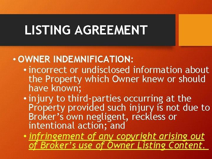 LISTING AGREEMENT • OWNER INDEMNIFICATION: • incorrect or undisclosed information about the Property which