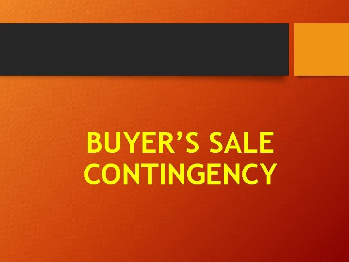 BUYER’S SALE CONTINGENCY 