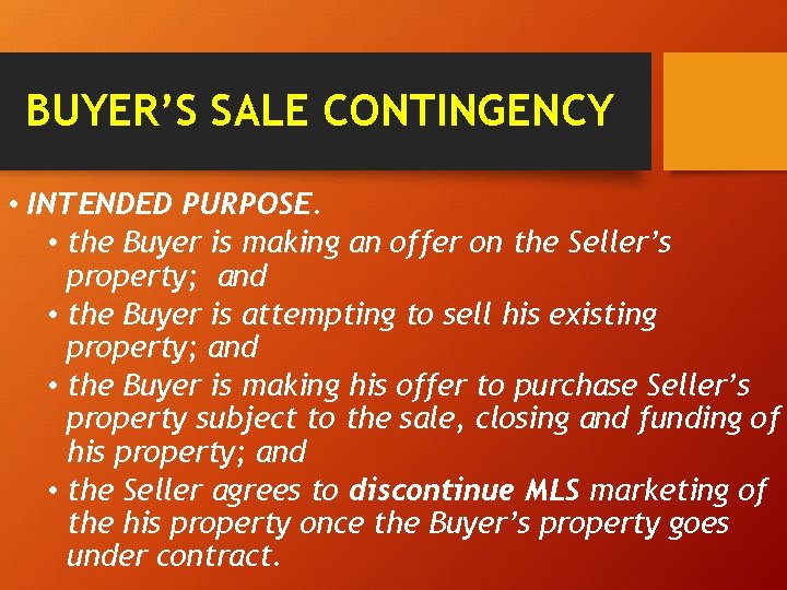 BUYER’S SALE CONTINGENCY • INTENDED PURPOSE. • the Buyer is making an offer on