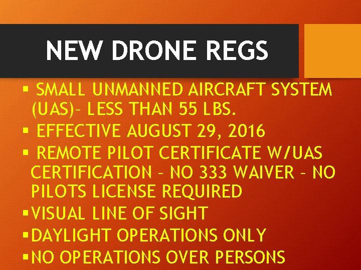 NEW DRONE REGS § SMALL UNMANNED AIRCRAFT SYSTEM (UAS)– LESS THAN 55 LBS. §