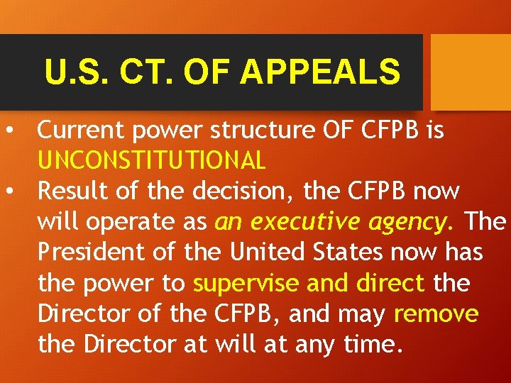 U. S. CT. OF APPEALS • Current power structure OF CFPB is UNCONSTITUTIONAL •