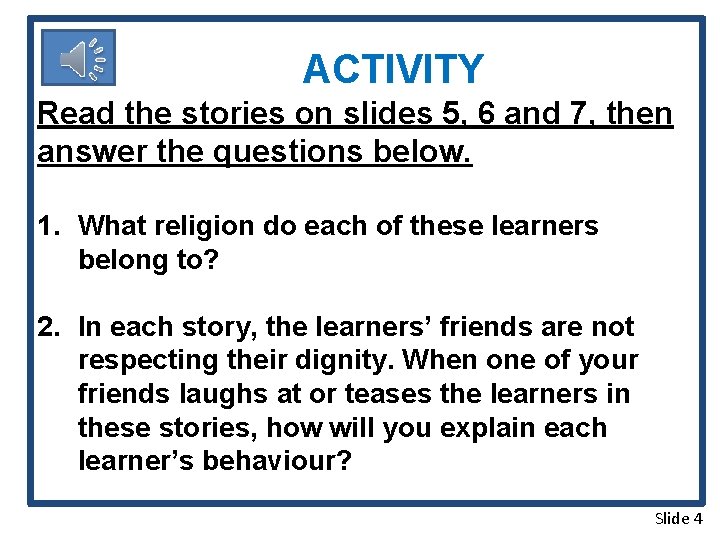 ACTIVITY Read the stories on slides 5, 6 and 7, then answer the questions ACTIVITY Read the stories on slides 5, 6 and 7, then answer the questions