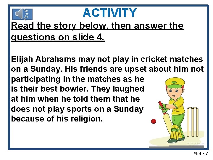 ACTIVITY Read the story below, then answer the questions on slide 4. Elijah Abrahams ACTIVITY Read the story below, then answer the questions on slide 4. Elijah Abrahams