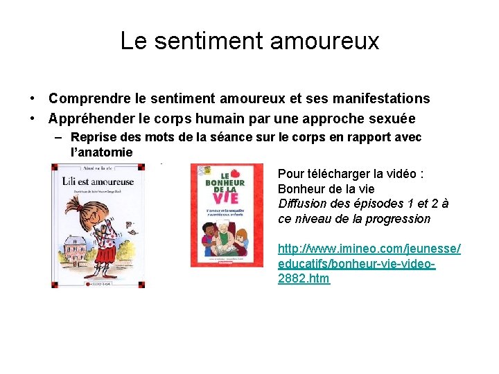 Le sentiment amoureux • Comprendre le sentiment amoureux et ses manifestations • Appréhender le