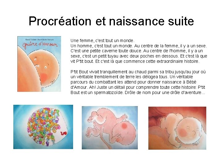 Procréation et naissance suite Une femme, c'est tout un monde. Un homme, c'est tout