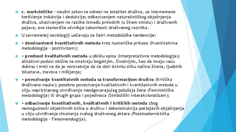  c. marksističko – naučni zakon se odnosi na totalitet društva, uz istovremeno korišćenje