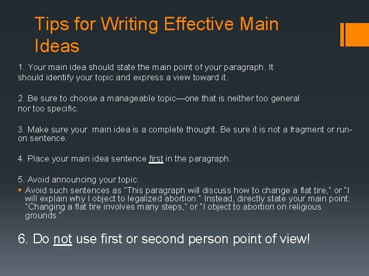 Tips for Writing Effective Main Ideas 1. Your main idea should state the main