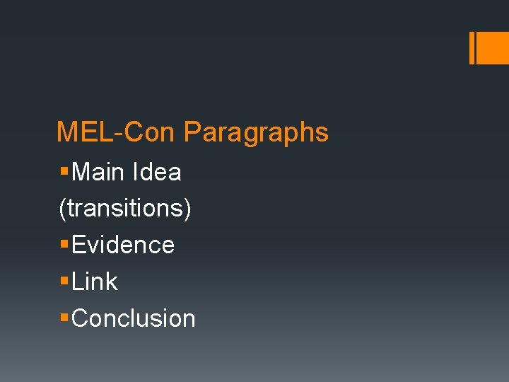 MEL-Con Paragraphs §Main Idea (transitions) §Evidence §Link §Conclusion 