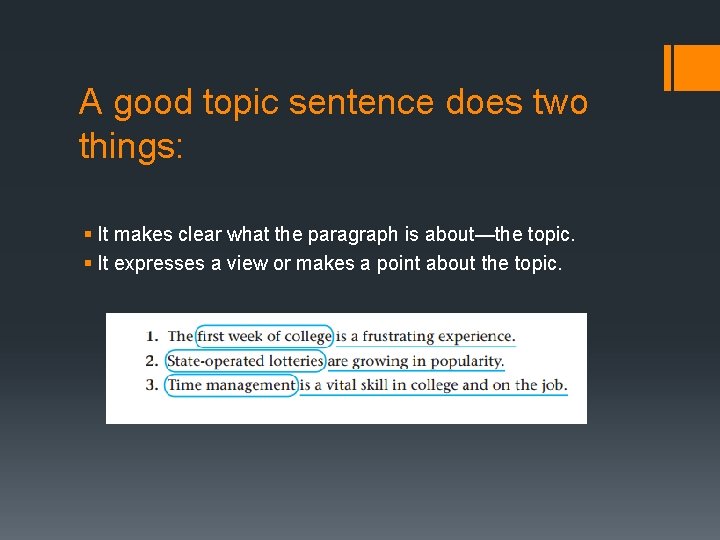 A good topic sentence does two things: § It makes clear what the paragraph