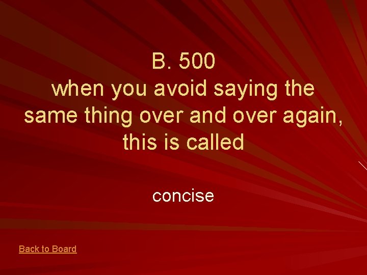 B. 500 when you avoid saying the same thing over and over again, this