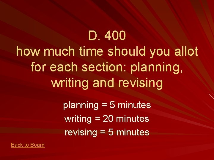 D. 400 how much time should you allot for each section: planning, writing and