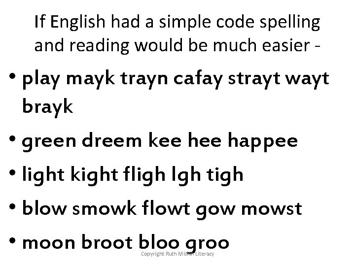 If English had a simple code spelling and reading would be much easier -