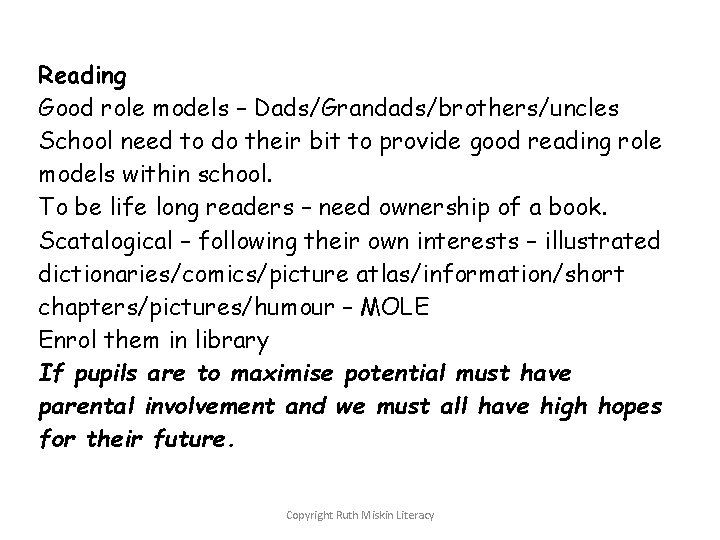 Reading Good role models – Dads/Grandads/brothers/uncles School need to do their bit to provide