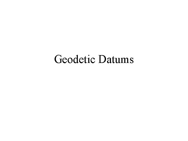 Geodetic Datums 