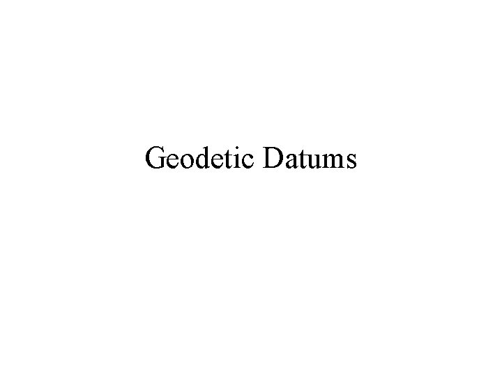 Geodetic Datums 