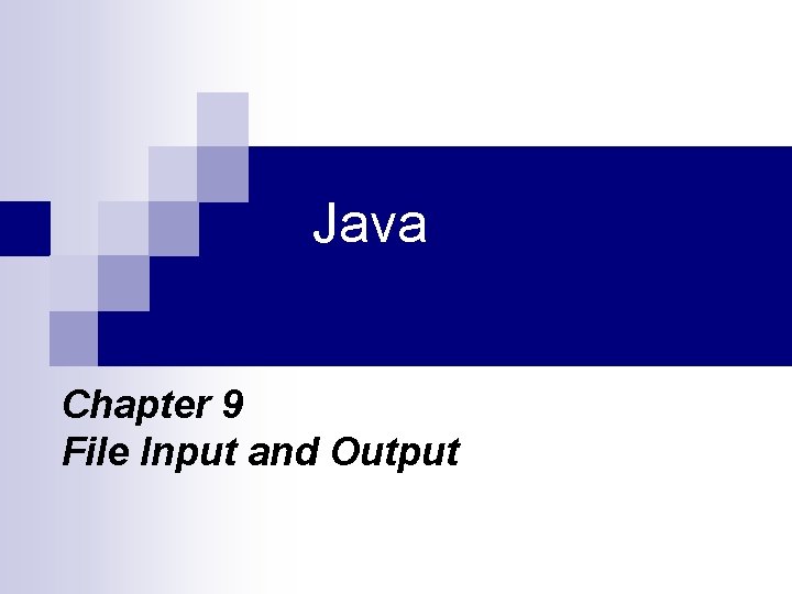 Java Chapter 9 File Input and Output 