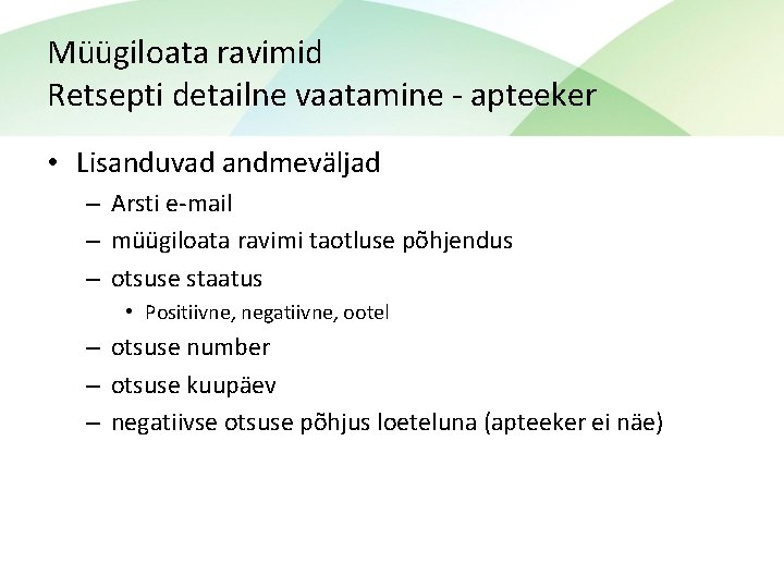 Müügiloata ravimid Retsepti detailne vaatamine - apteeker • Lisanduvad andmeväljad – Arsti e-mail –