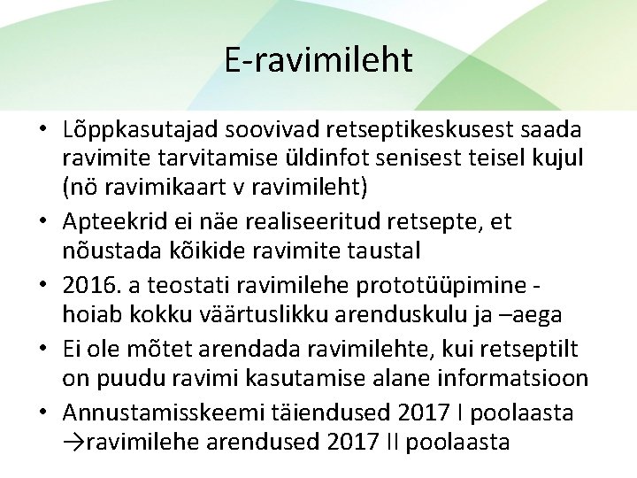 E-ravimileht • Lõppkasutajad soovivad retseptikeskusest saada ravimite tarvitamise üldinfot senisest teisel kujul (nö ravimikaart