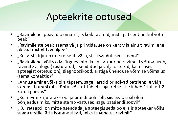 Apteekrite ootused • „Ravimilehel peavad olema kirjas kõik ravimid, mida patsient hetkel võtma peab“