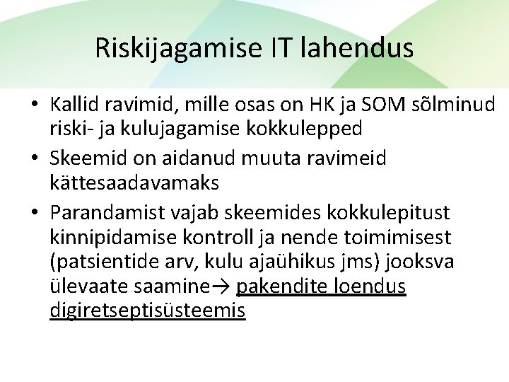 Riskijagamise IT lahendus • Kallid ravimid, mille osas on HK ja SOM sõlminud riski-