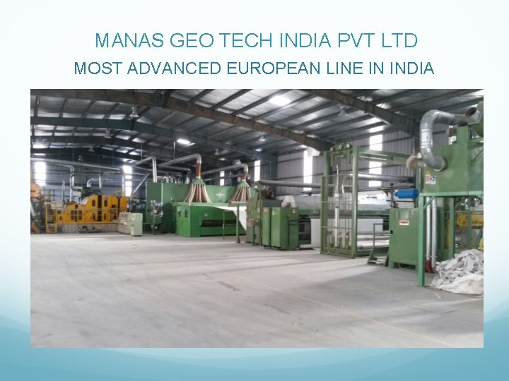 MANAS GEO TECH INDIA PVT LTD MOST ADVANCED EUROPEAN LINE IN INDIA 