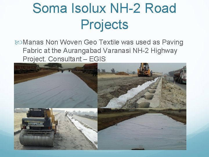 Soma Isolux NH-2 Road Projects Manas Non Woven Geo Textile was used as Paving