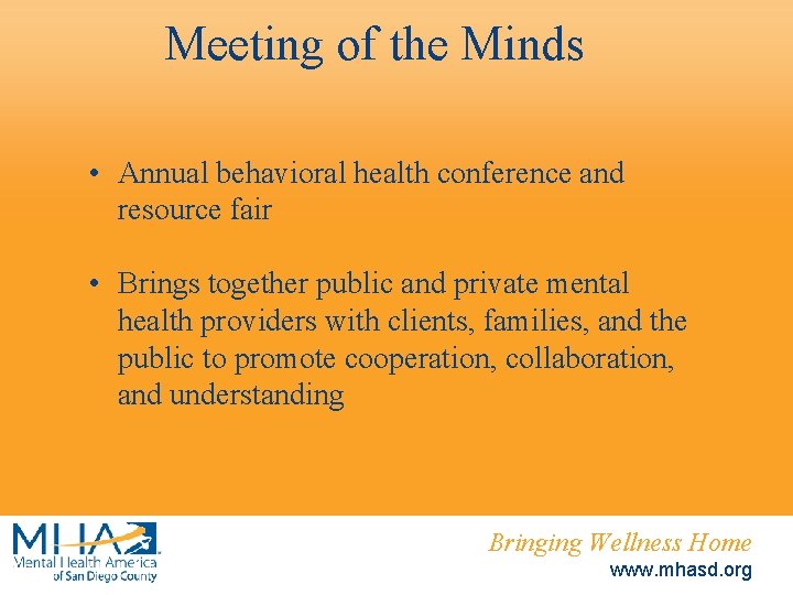Meeting of the Minds • Annual behavioral health conference and resource fair • Brings