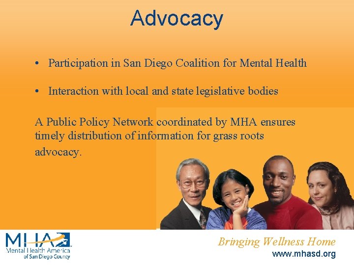 Advocacy • Participation in San Diego Coalition for Mental Health • Interaction with local