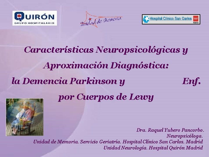 Características Neuropsicológicas y Aproximación Diagnóstica: la Demencia Parkinson y Enf. por Cuerpos de Lewy