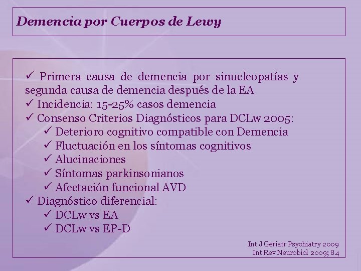 Demencia por Cuerpos de Lewy ü Primera causa de demencia por sinucleopatías y segunda