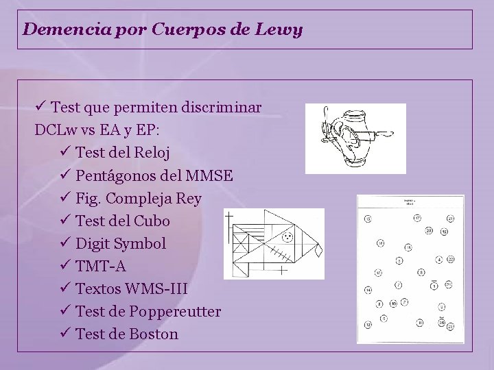 Demencia por Cuerpos de Lewy ü Test que permiten discriminar DCLw vs EA y