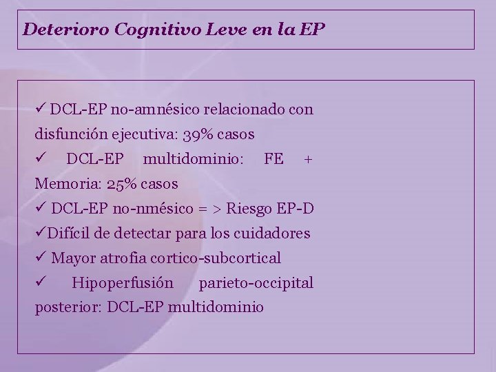 Deterioro Cognitivo Leve en la EP ü DCL-EP no-amnésico relacionado con disfunción ejecutiva: 39%