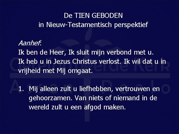 De TIEN GEBODEN in Nieuw-Testamentisch perspektief Aanhef: Ik ben de Heer, Ik sluit mijn