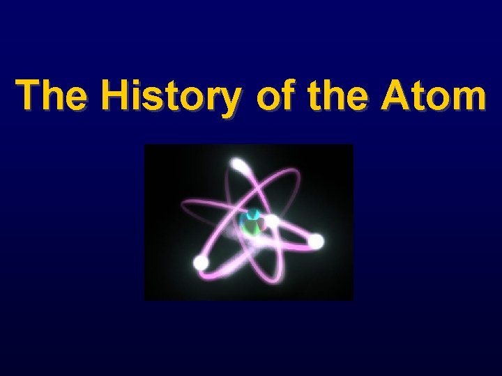 The History of the Atom 