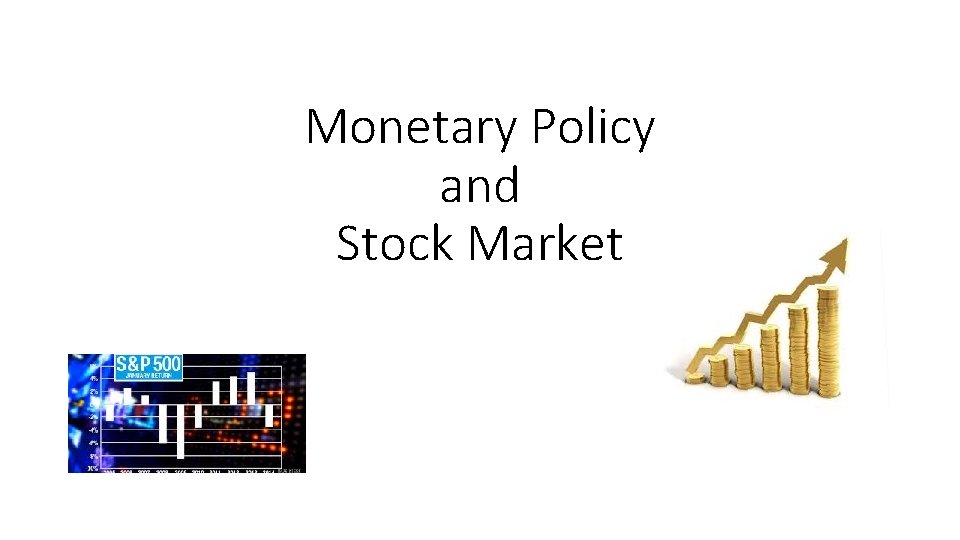 Monetary Policy and Stock Market 