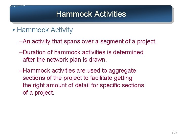 Hammock Activities • Hammock Activity – An activity that spans over a segment of