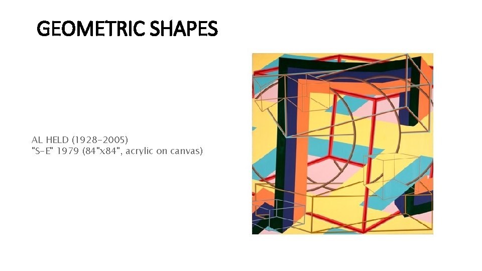 GEOMETRIC SHAPES AL HELD (1928 -2005) "S-E" 1979 (84"x 84", acrylic on canvas) 