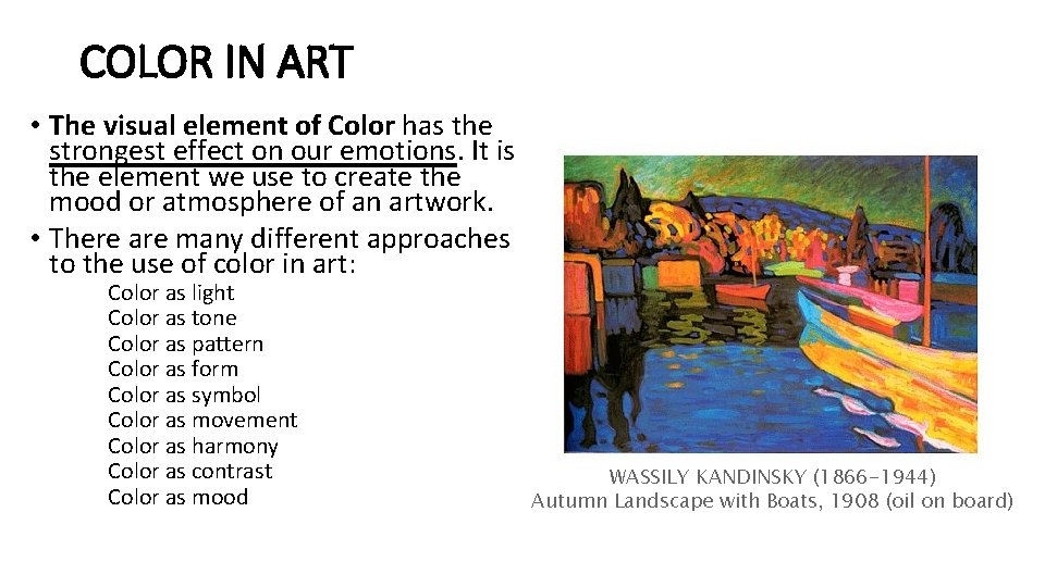 COLOR IN ART • The visual element of Color has the strongest effect on