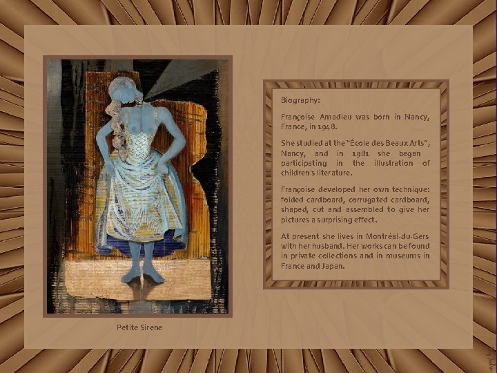 Biography: Françoise Amadieu was born in Nancy, France, in 1948. She studied at the