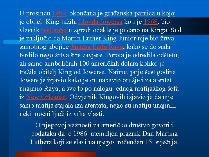 U prosincu 1999. okončana je građanska parnica u kojoj je obitelj King tužila Lloyda