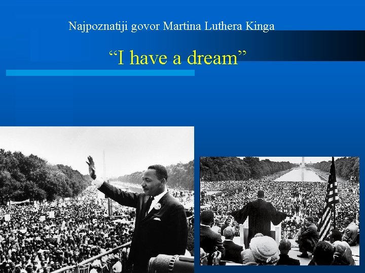 Najpoznatiji govor Martina Luthera Kinga “I have a dream” 