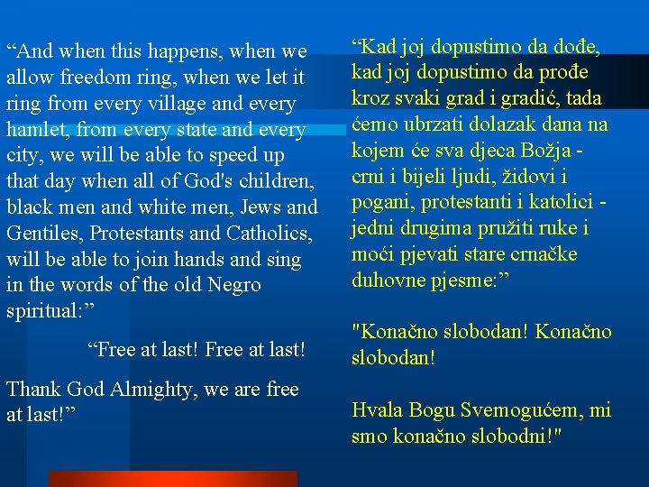 “And when this happens, when we allow freedom ring, when we let it ring