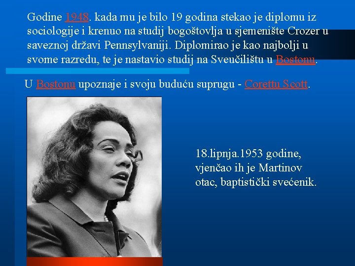 Godine 1948. kada mu je bilo 19 godina stekao je diplomu iz sociologije i